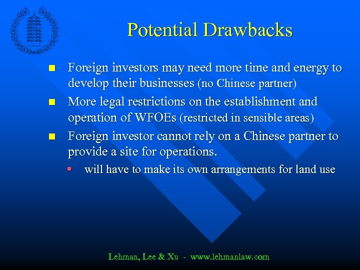 Potential Drawbacks n n n Foreign investors may need more time and energy to