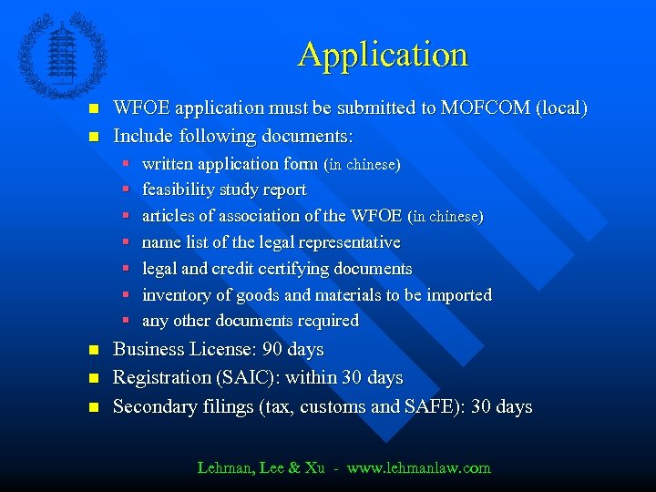 Application n n WFOE application must be submitted to MOFCOM (local) Include following documents: