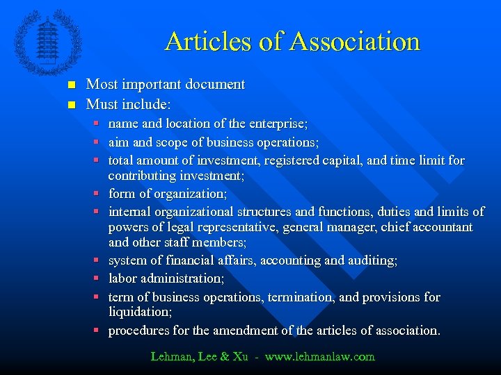 Articles of Association n n Most important document Must include: § name and location