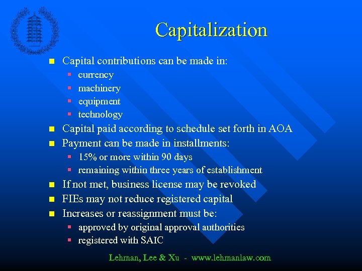 Capitalization n Capital contributions can be made in: § § n n currency machinery