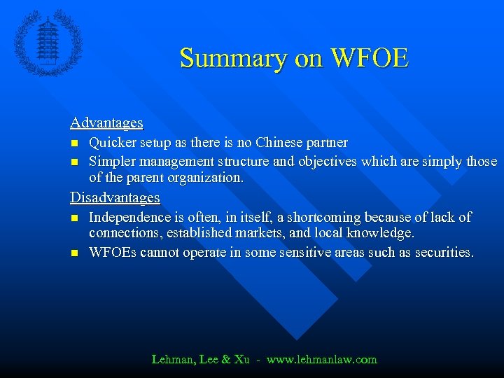 Summary on WFOE Advantages n Quicker setup as there is no Chinese partner n