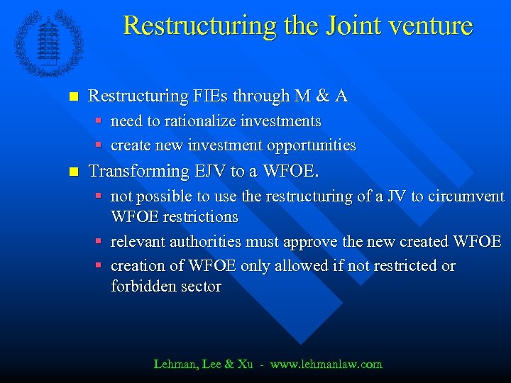 Restructuring the Joint venture n Restructuring FIEs through M & A § need to