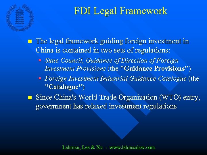 FDI Legal Framework n The legal framework guiding foreign investment in China is contained