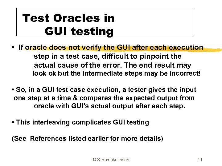 Test Oracles in GUI testing • If oracle does not verify the GUI after