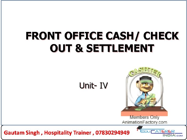 FRONT OFFICE CASH/ CHECK OUT & SETTLEMENT Unit- IV 1 