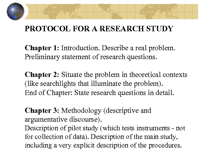 PROTOCOL FOR A RESEARCH STUDY Chapter 1: Introduction. Describe a real problem. Preliminary statement