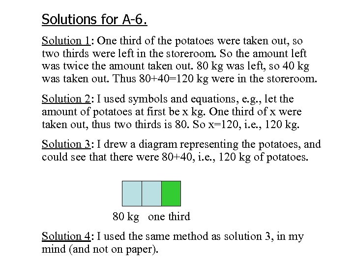 Solutions for A-6. Solution 1: One third of the potatoes were taken out, so