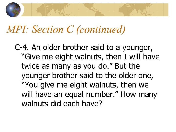 MPI: Section C (continued) C-4. An older brother said to a younger, “Give me