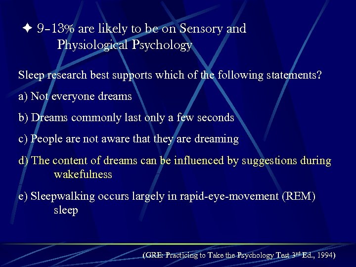  9– 13% are likely to be on Sensory and Physiological Psychology Sleep research