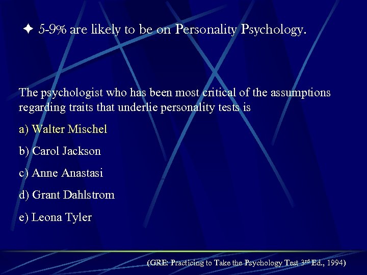  5 -9% are likely to be on Personality Psychology. The psychologist who has