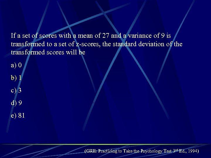 If a set of scores with a mean of 27 and a variance of