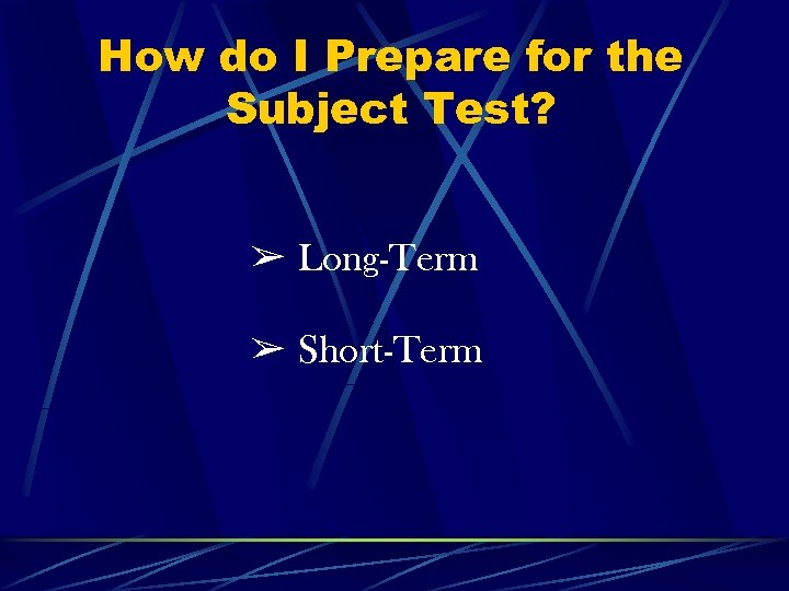 How do I Prepare for the Subject Test? & Long-Term & Short-Term 