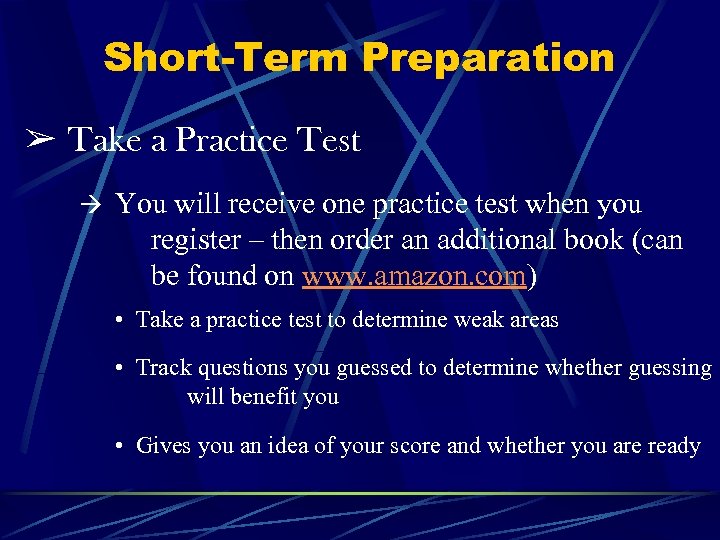 Short-Term Preparation & Take a Practice Test à You will receive one practice test