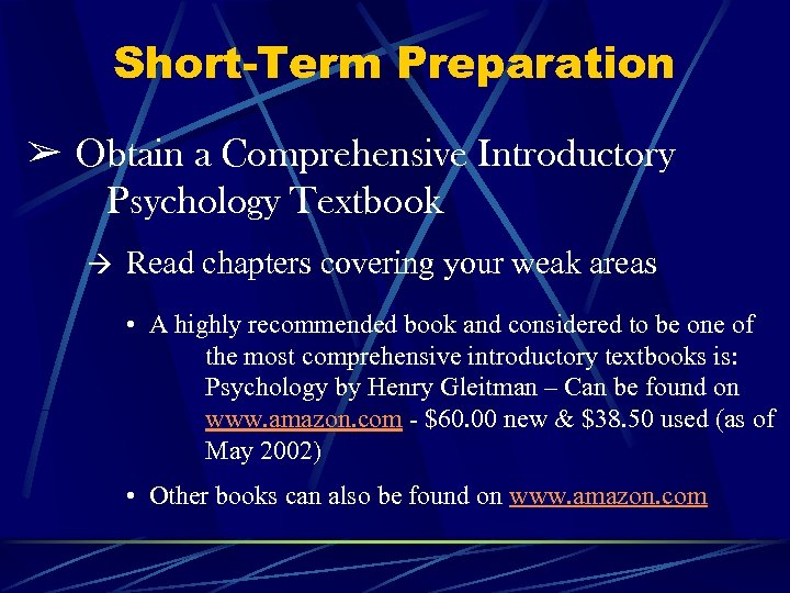 Short-Term Preparation & Obtain a Comprehensive Introductory Psychology Textbook à Read chapters covering your