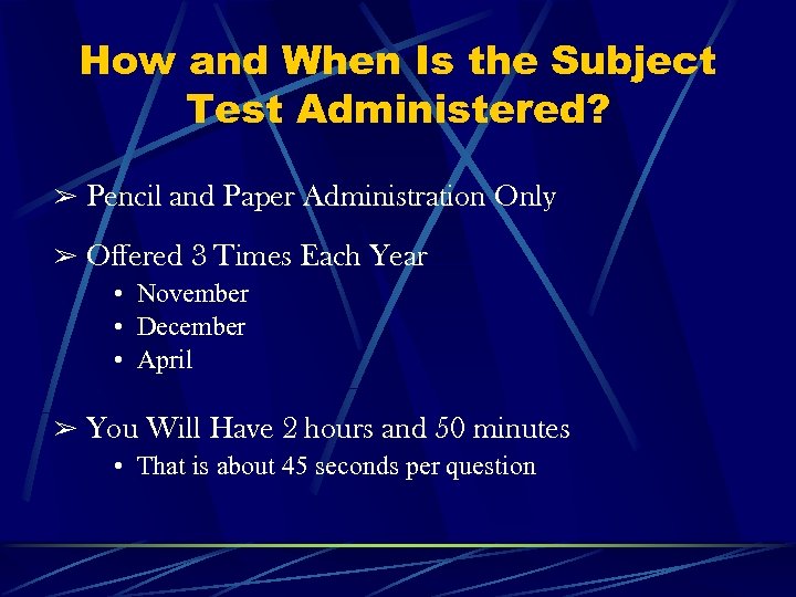 How and When Is the Subject Test Administered? & Pencil and Paper Administration Only