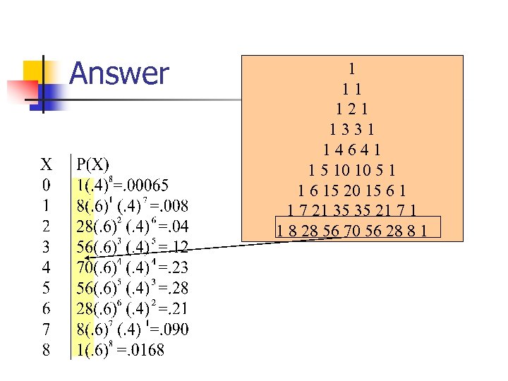 Answer 1 1 2 1 1 3 3 1 1 4 6 4 1