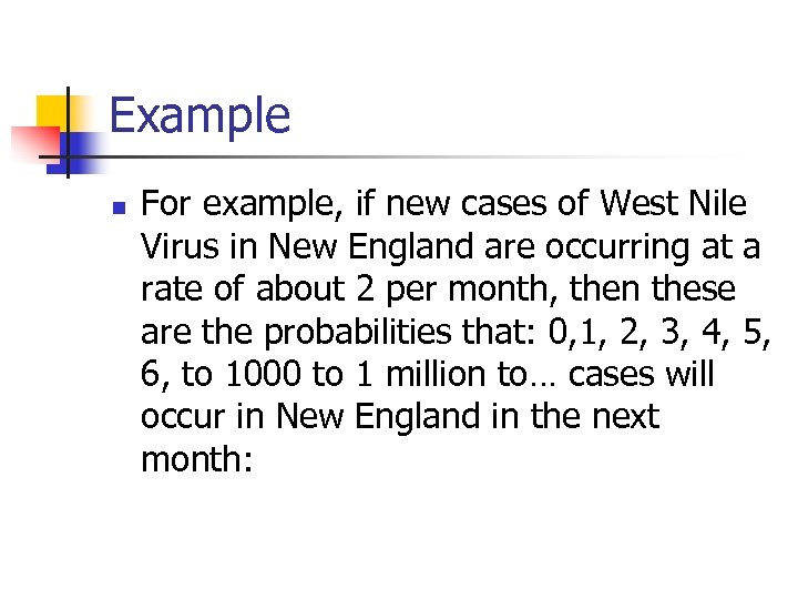 Example n For example, if new cases of West Nile Virus in New England