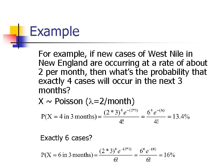 Example For example, if new cases of West Nile in New England are occurring