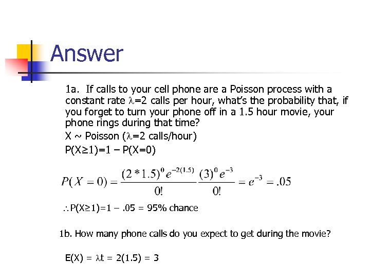 Answer 1 a. If calls to your cell phone are a Poisson process with