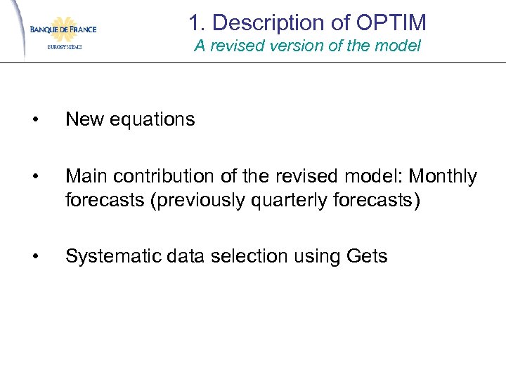 1. Description of OPTIM A revised version of the model • New equations •