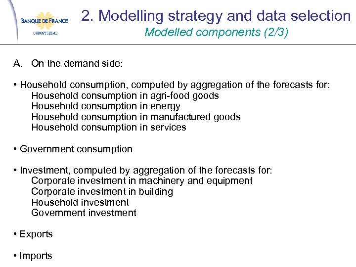 2. Modelling strategy and data selection Modelled components (2/3) A. On the demand side:
