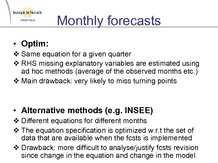 Monthly forecasts • Optim: v Same equation for a given quarter v RHS missing