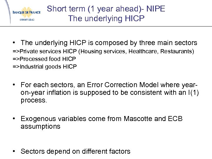 Short term (1 year ahead)- NIPE The underlying HICP • The underlying HICP is