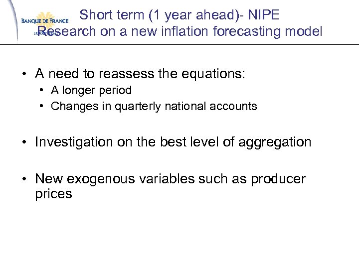 Short term (1 year ahead)- NIPE Research on a new inflation forecasting model •