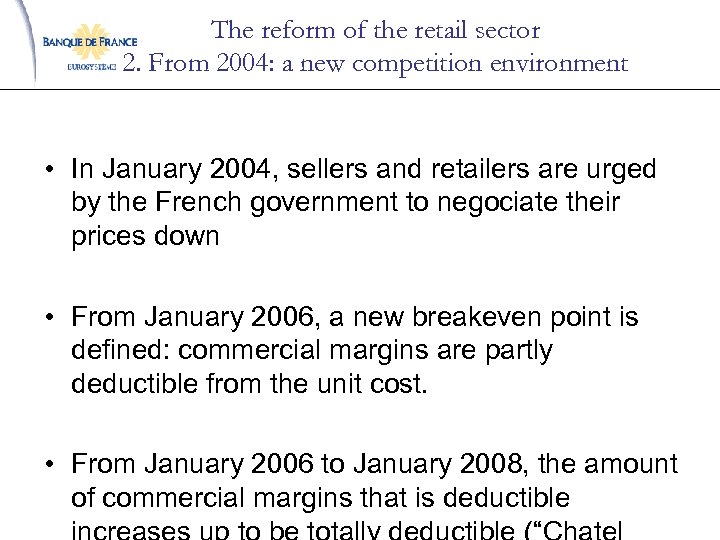 The reform of the retail sector 2. From 2004: a new competition environment •