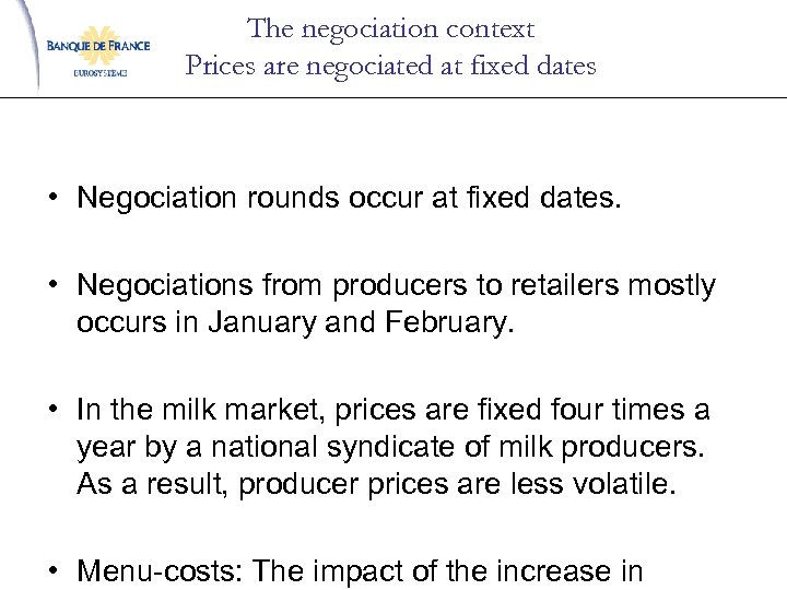 The negociation context Prices are negociated at fixed dates • Negociation rounds occur at