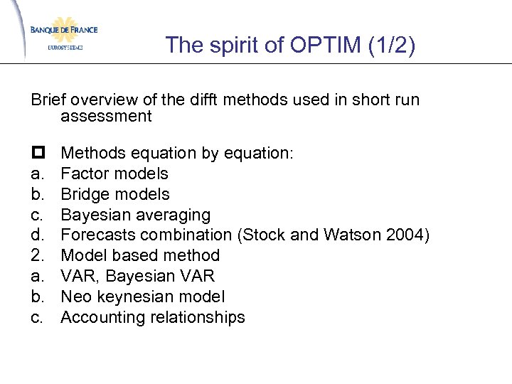 The spirit of OPTIM (1/2) Brief overview of the difft methods used in short