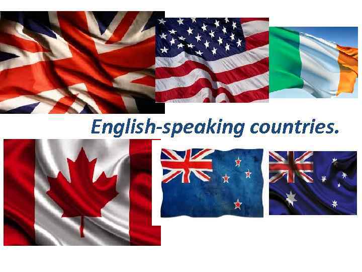English-speaking countries. 