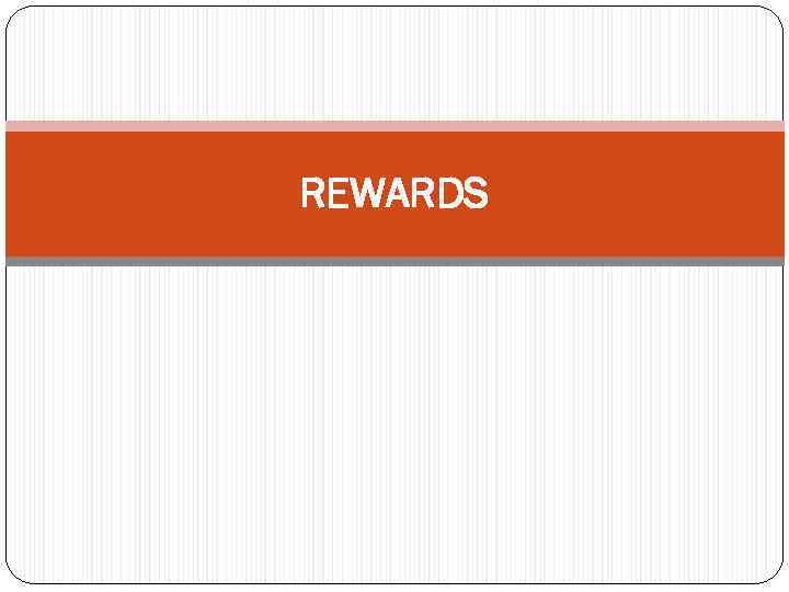 REWARDS 