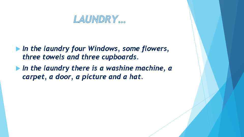 LAUNDRY… In the laundry four Windows, some flowers, three towels and three cupboards. In