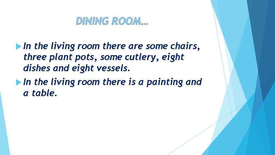 DINING ROOM… In the living room there are some chairs, three plant pots, some