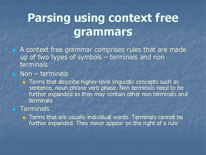 Parsing using context free grammars n n A context free grammar comprises rules that
