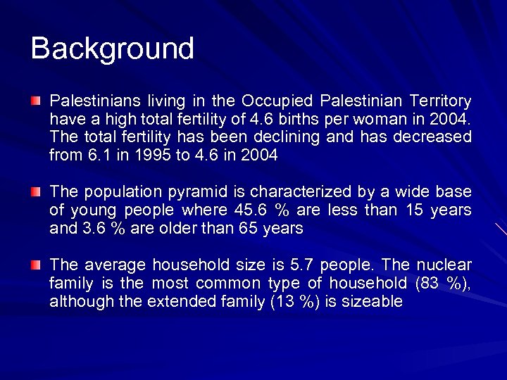 Background Palestinians living in the Occupied Palestinian Territory have a high total fertility of
