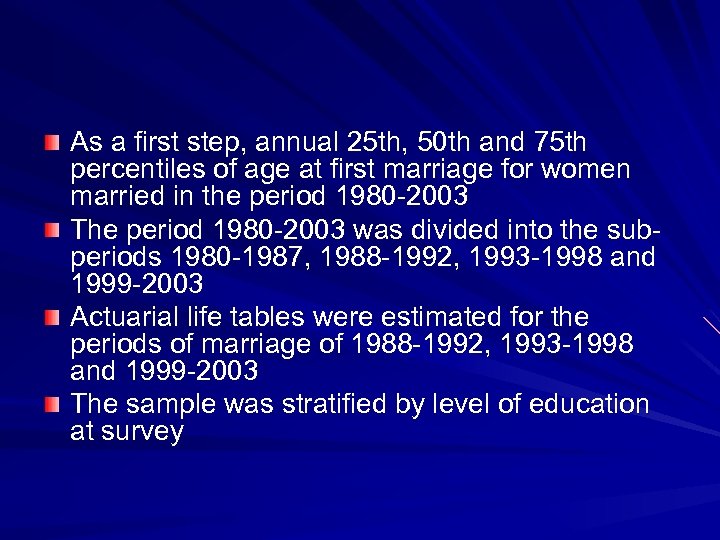 As a first step, annual 25 th, 50 th and 75 th percentiles of