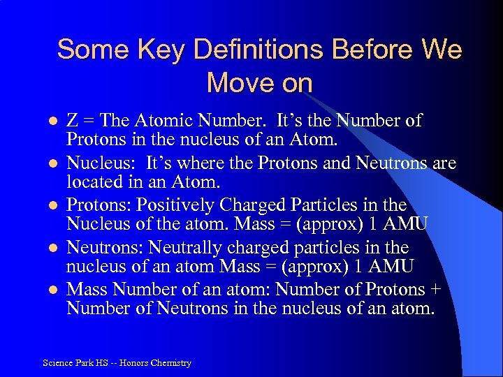 Some Key Definitions Before We Move on l l l Z = The Atomic