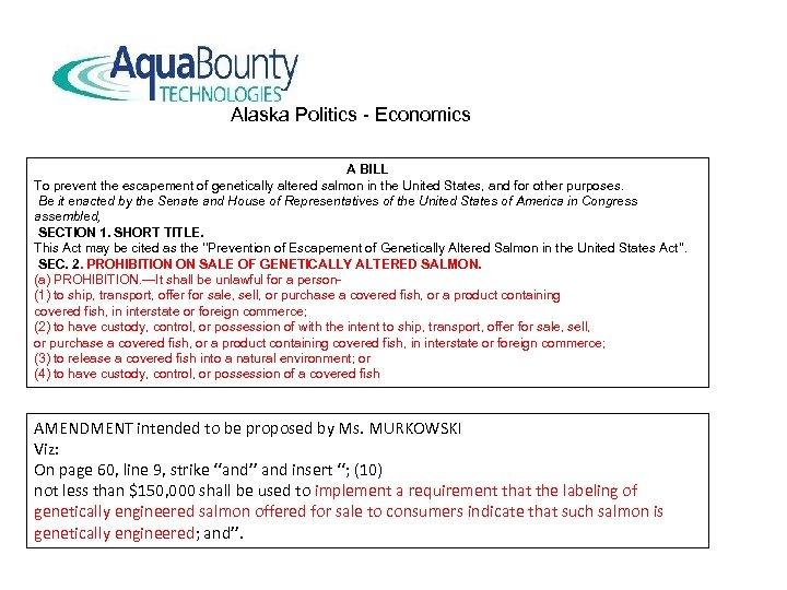 Alaska Politics - Economics A BILL To prevent the escapement of genetically altered salmon
