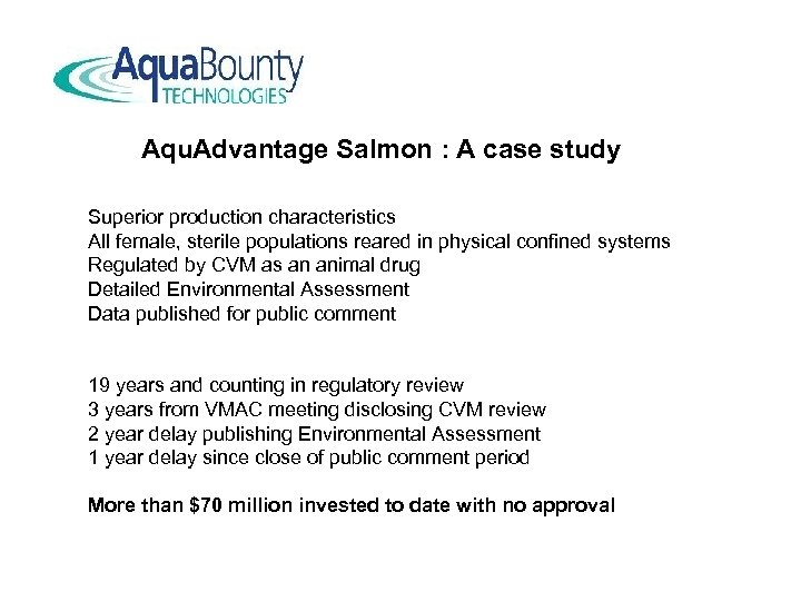 Aqu. Advantage Salmon : A case study Superior production characteristics All female, sterile populations