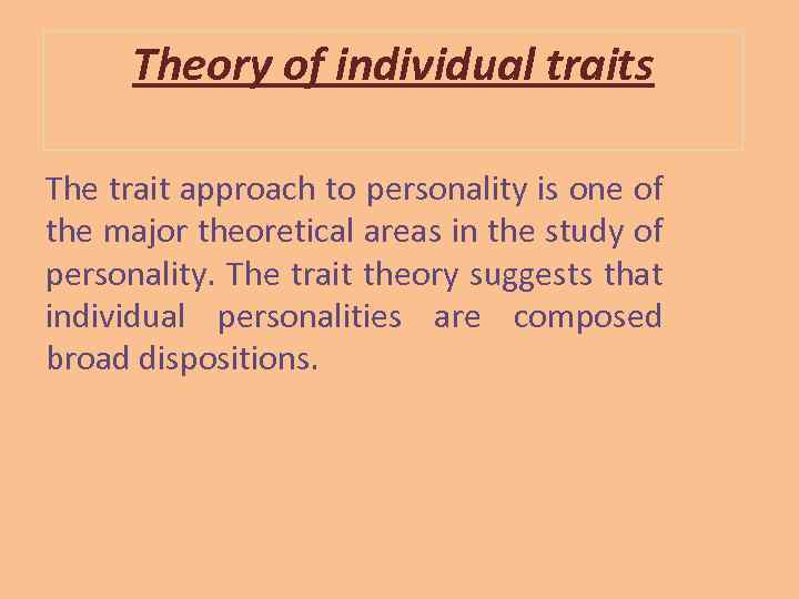 Theory Of Individual Traits The Trait Approach To