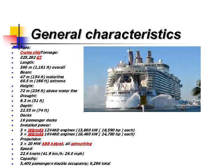 General characteristics n n n n n n Type: Cruise ship. Tonnage: 225, 282