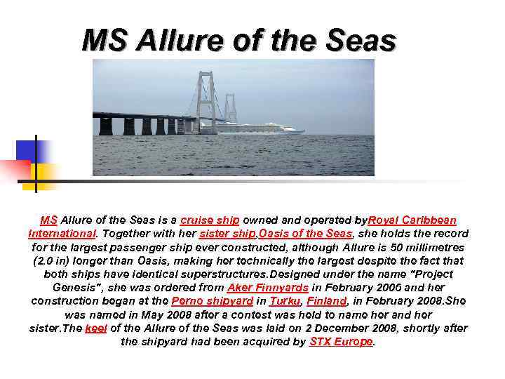 MS Allure of the Seas is a cruise ship owned and operated by. Royal