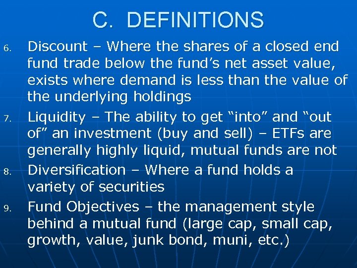 C. DEFINITIONS 6. 7. 8. 9. Discount – Where the shares of a closed