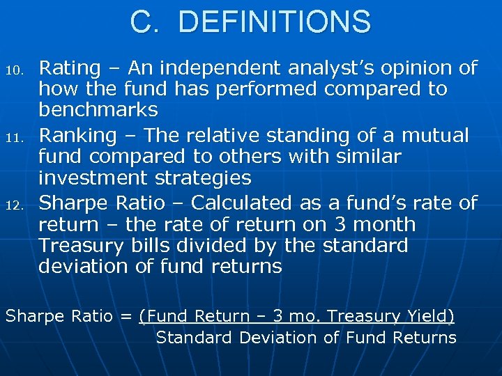 C. DEFINITIONS 10. 11. 12. Rating – An independent analyst’s opinion of how the