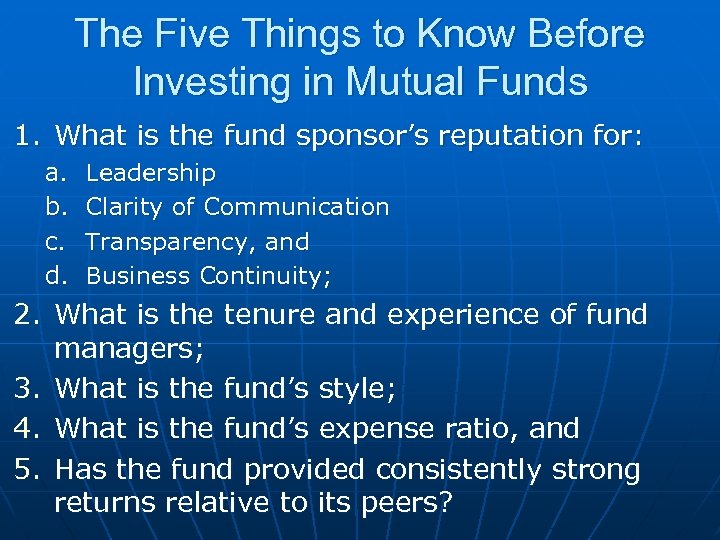 The Five Things to Know Before Investing in Mutual Funds 1. What is the