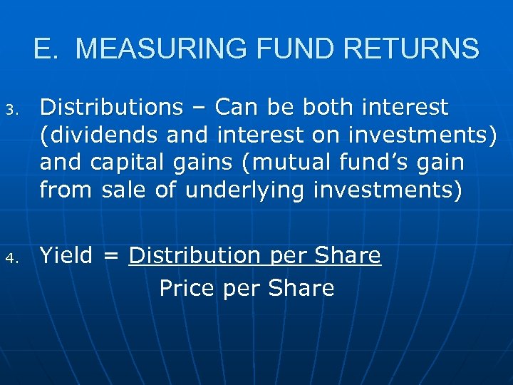 E. MEASURING FUND RETURNS 3. 4. Distributions – Can be both interest (dividends and