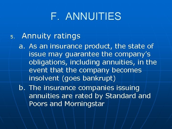 F. ANNUITIES 5. Annuity ratings a. As an insurance product, the state of issue