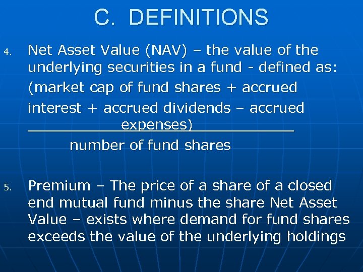 C. DEFINITIONS 4. 5. Net Asset Value (NAV) – the value of the underlying